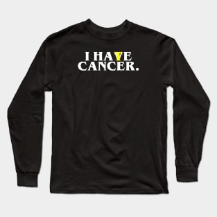 I HAVE / HATE CANCER Long Sleeve T-Shirt